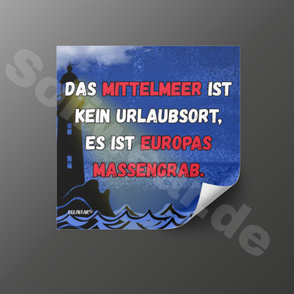 Das Mittelmeer ist kein Urlaubsort – Sticker 🔥Vorbestellen🔥